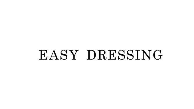 EASY DRESSING